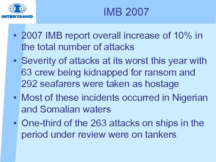 IMB 2007 • 2007 IMB report overall increase of 10% in the total number