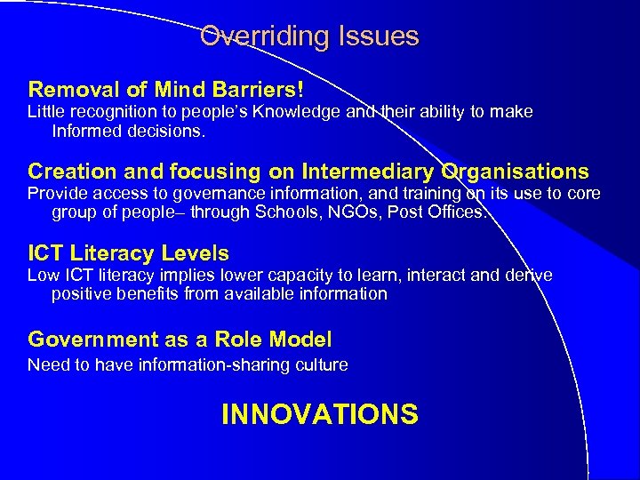 Overriding Issues Removal of Mind Barriers! Little recognition to people’s Knowledge and their ability