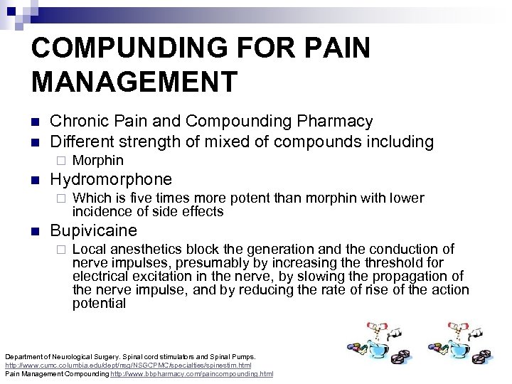 COMPUNDING FOR PAIN MANAGEMENT n n Chronic Pain and Compounding Pharmacy Different strength of