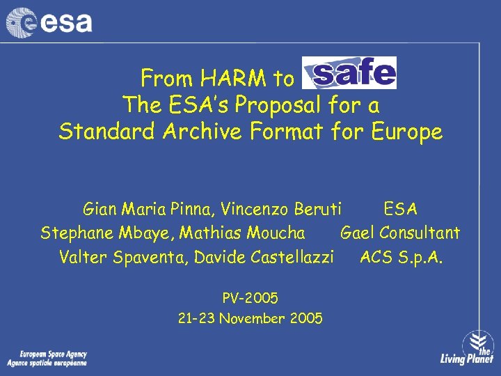 From HARM to xxx The ESA’s Proposal for a Standard Archive Format for Europe