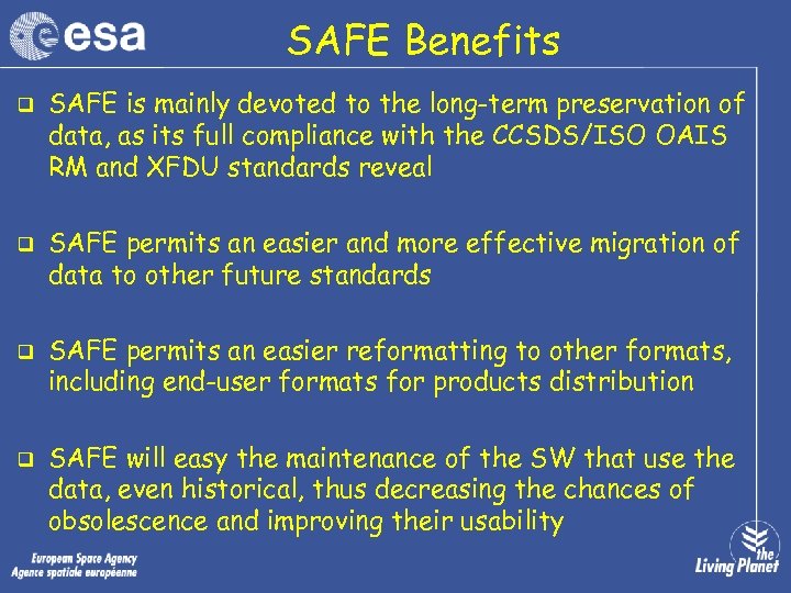 SAFE Benefits q q SAFE is mainly devoted to the long-term preservation of data,