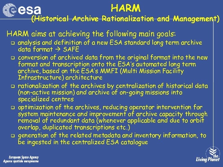 HARM (Historical Archive Rationalization and Management) HARM aims at achieving the following main goals: