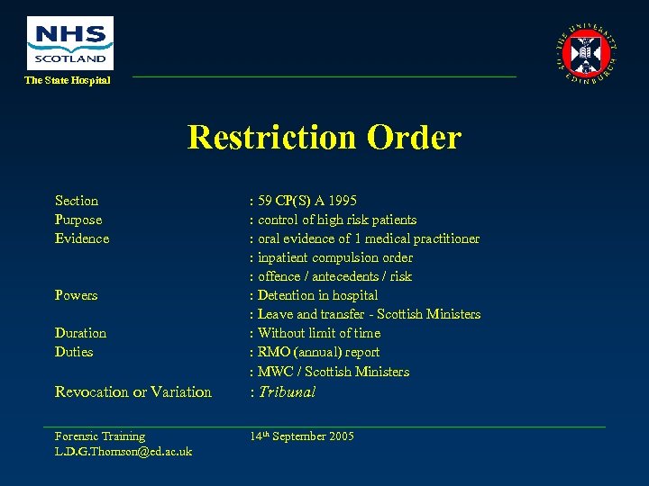 The State Hospital Restriction Order Section Purpose Evidence Powers Duration Duties : 59 CP(S)