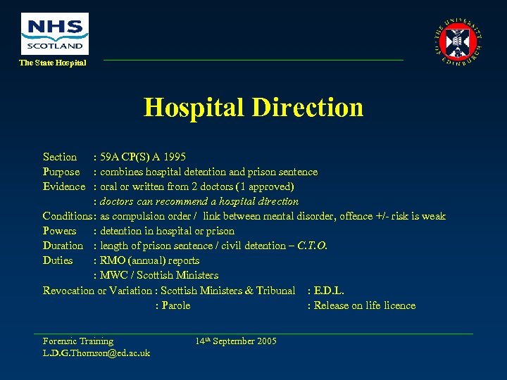 The State Hospital Direction Section : 59 A CP(S) A 1995 Purpose : combines