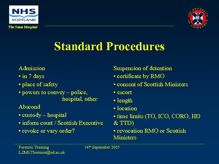 The State Hospital Standard Procedures Admission • in 7 days • place of safety