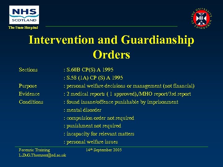 The State Hospital Intervention and Guardianship Orders Sections Purpose Evidence Conditions : S. 60