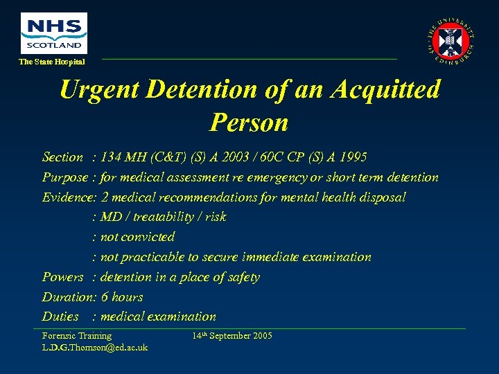 The State Hospital Urgent Detention of an Acquitted Person Section : 134 MH (C&T)