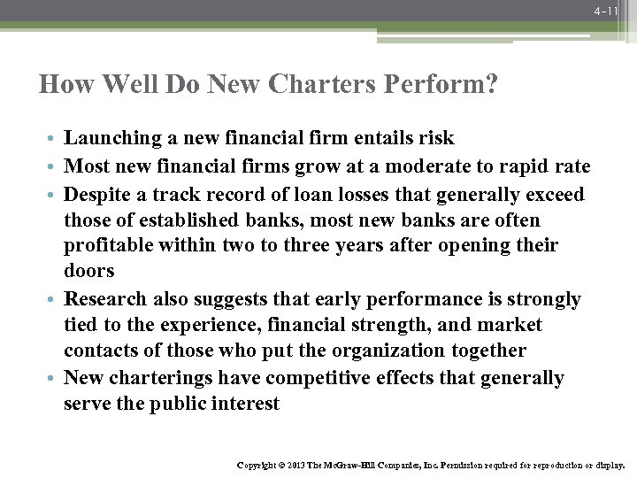 4 -11 How Well Do New Charters Perform? • Launching a new financial firm