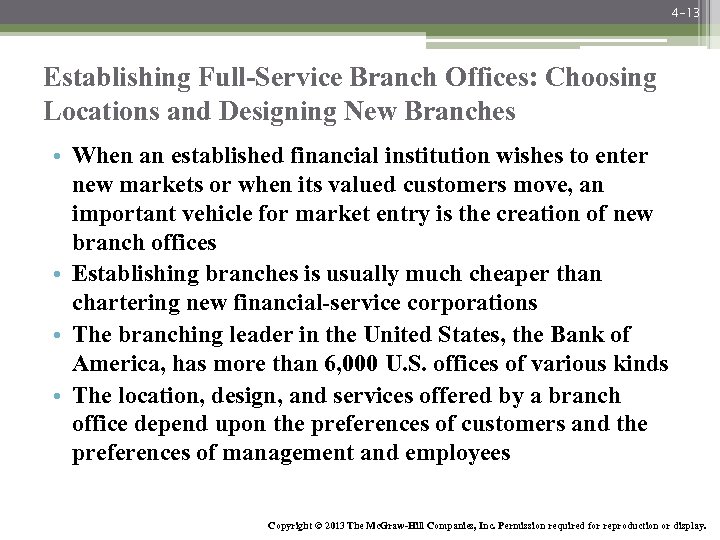 4 -13 Establishing Full-Service Branch Offices: Choosing Locations and Designing New Branches • When