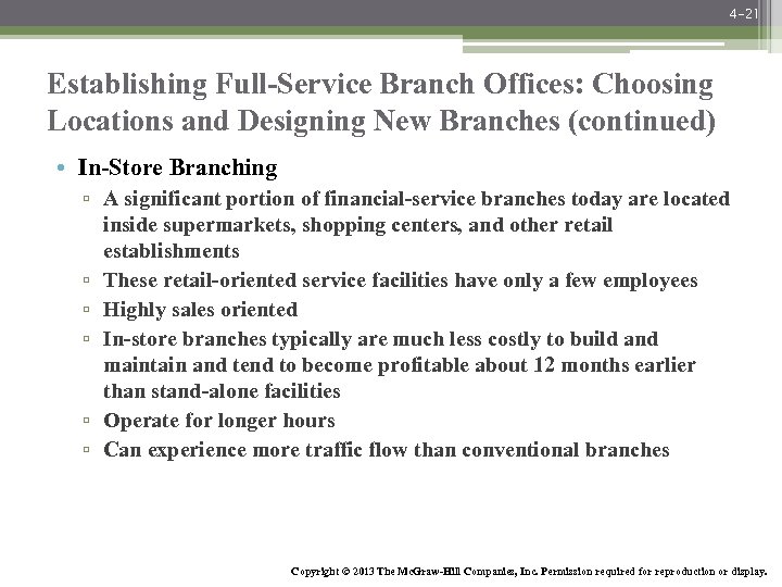 4 -21 Establishing Full-Service Branch Offices: Choosing Locations and Designing New Branches (continued) •