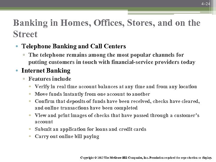 4 -24 Banking in Homes, Offices, Stores, and on the Street • Telephone Banking