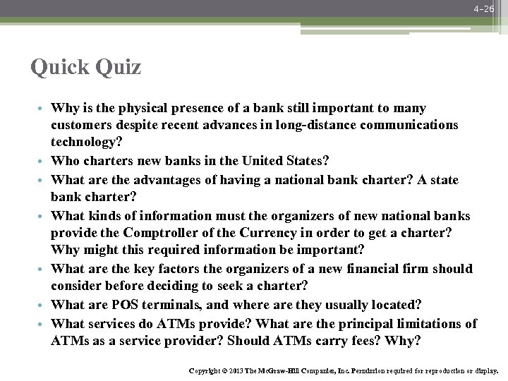 4 -26 Quick Quiz • Why is the physical presence of a bank still