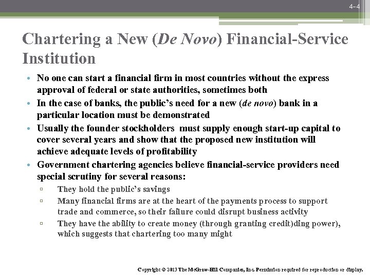 4 -4 Chartering a New (De Novo) Financial-Service Institution • No one can start