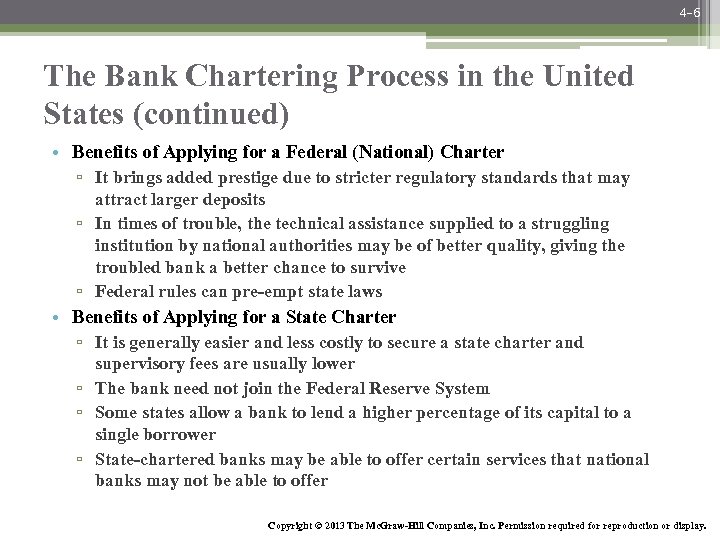4 -6 The Bank Chartering Process in the United States (continued) • Benefits of