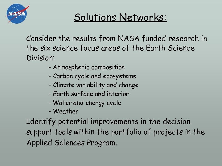 Solutions Networks: Consider the results from NASA funded research in the six science focus