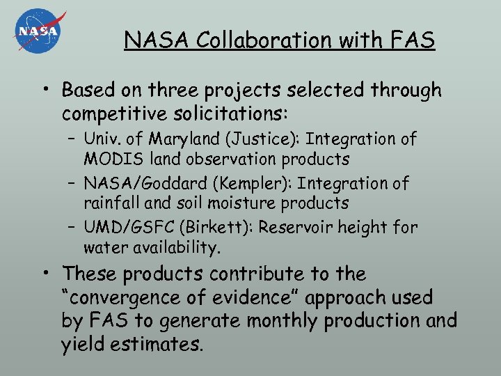 NASA Collaboration with FAS • Based on three projects selected through competitive solicitations: –