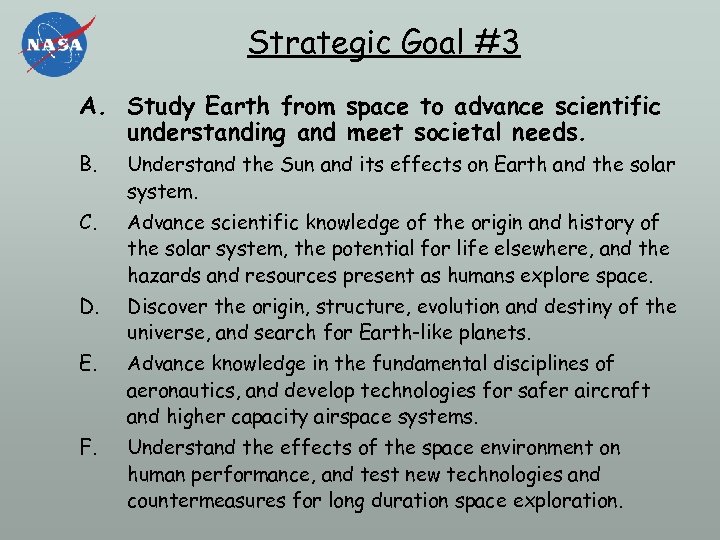 Strategic Goal #3 A. Study Earth from space to advance scientific understanding and meet