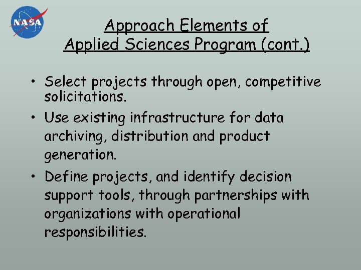 Approach Elements of Applied Sciences Program (cont. ) • Select projects through open, competitive