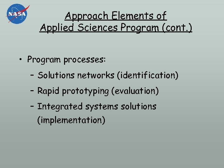 Approach Elements of Applied Sciences Program (cont. ) • Program processes: – Solutions networks