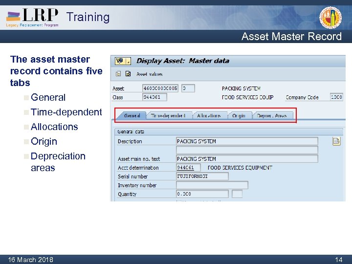 Training Asset Master Record The asset master record contains five tabs n General n