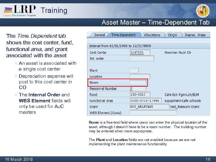 Training Asset Master – Time-Dependent Tab The Time Dependent tab shows the cost center,