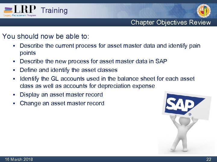 Training Chapter Objectives Review You should now be able to: § § § Describe