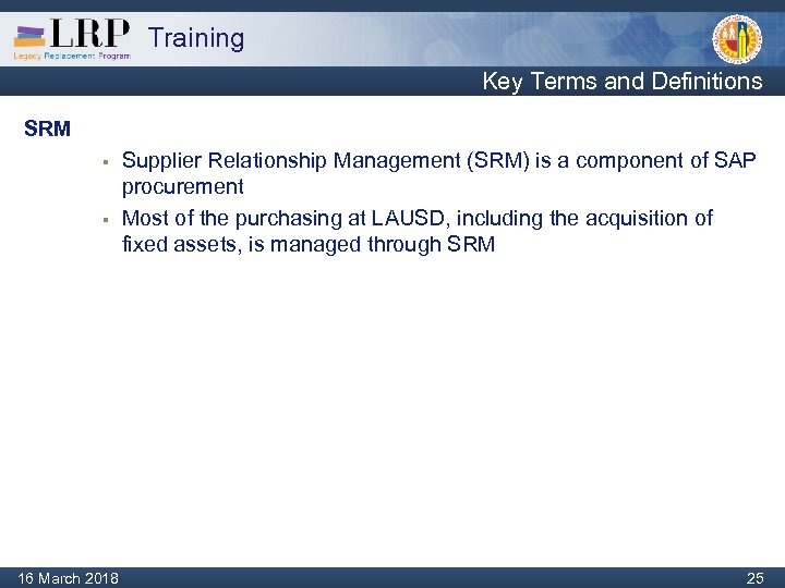 Training Key Terms and Definitions SRM § § Supplier Relationship Management (SRM) is a