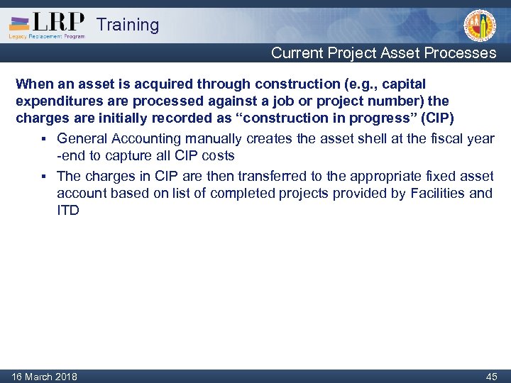 Training Current Project Asset Processes When an asset is acquired through construction (e. g.