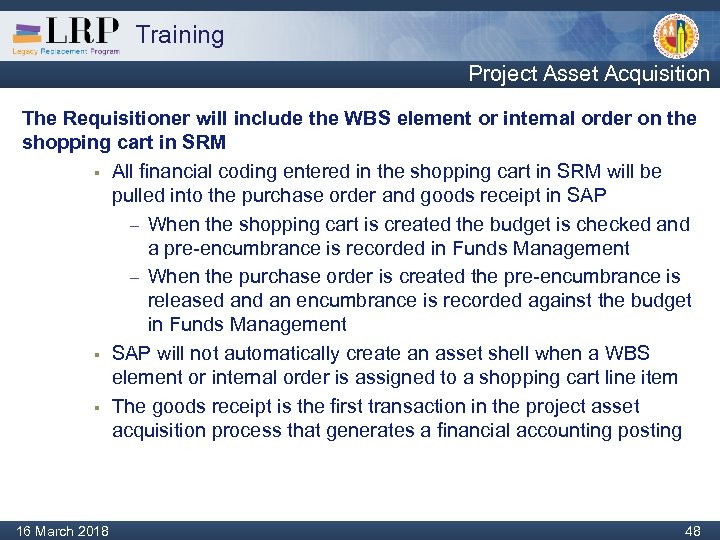 Training Project Asset Acquisition The Requisitioner will include the WBS element or internal order