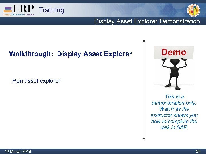 Training Display Asset Explorer Demonstration Walkthrough: Display Asset Explorer Run asset explorer This is