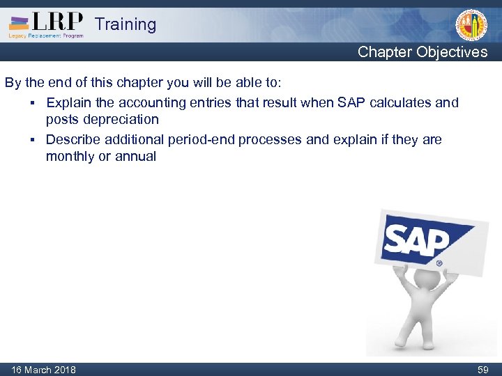 Training Chapter Objectives By the end of this chapter you will be able to: