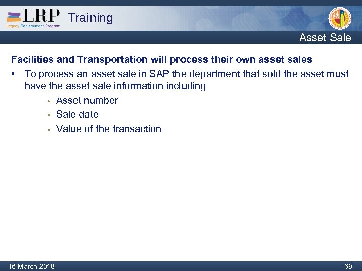 Training Asset Sale Facilities and Transportation will process their own asset sales • To