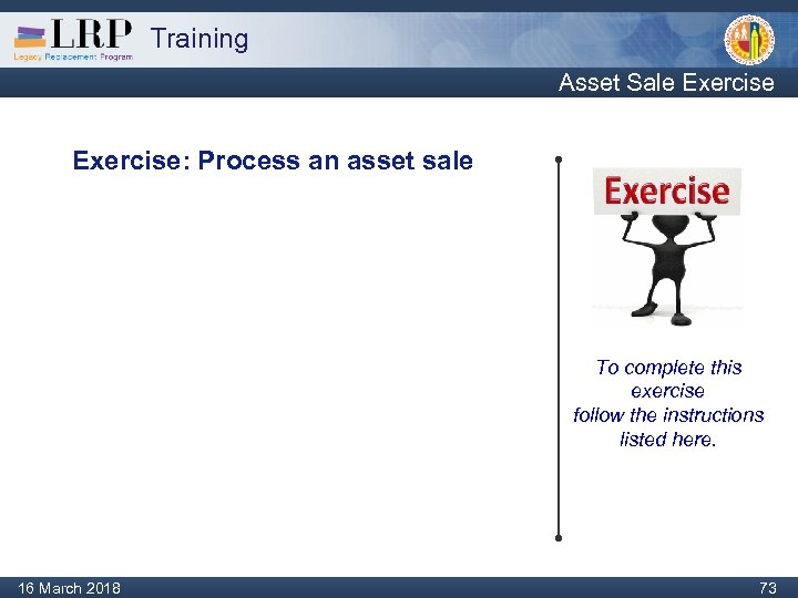 Training Asset Sale Exercise: Process an asset sale To complete this exercise follow the