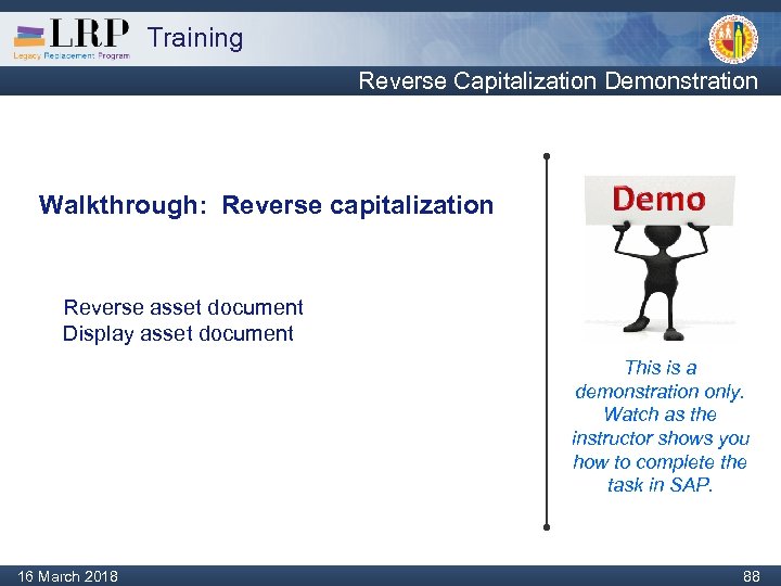 Training Reverse Capitalization Demonstration Walkthrough: Reverse capitalization Reverse asset document Display asset document This