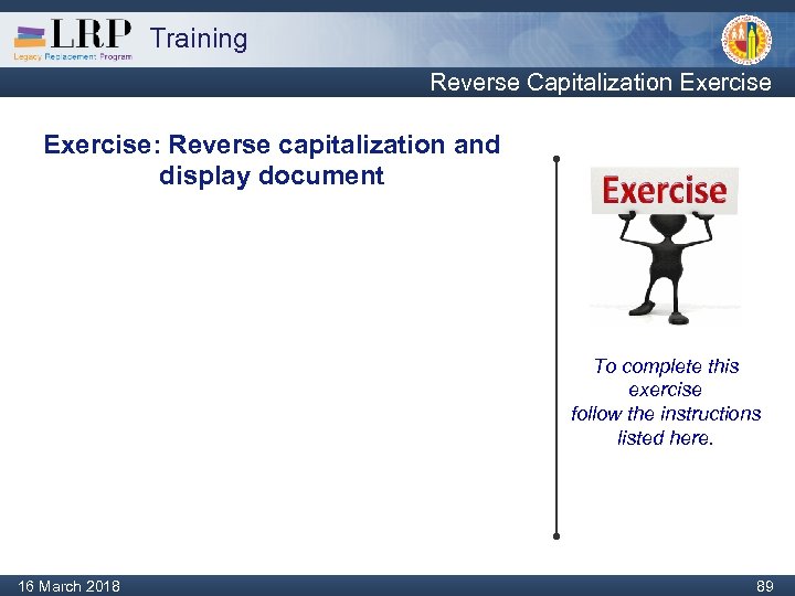 Training Reverse Capitalization Exercise: Reverse capitalization and display document To complete this exercise follow