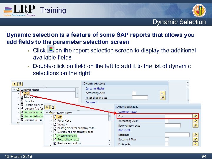 Training Dynamic Selection Dynamic selection is a feature of some SAP reports that allows