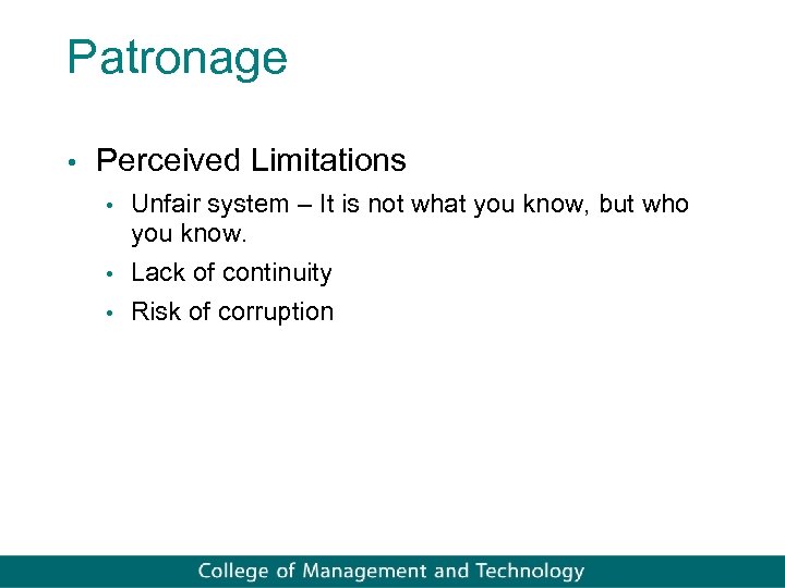 Patronage • Perceived Limitations • Unfair system – It is not what you know,