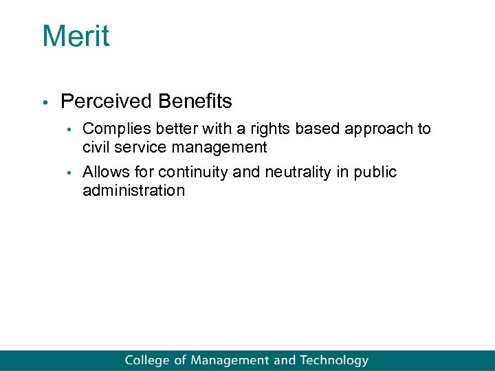 Merit • Perceived Benefits • Complies better with a rights based approach to civil