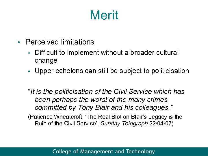 Merit • Perceived limitations • Difficult to implement without a broader cultural change •