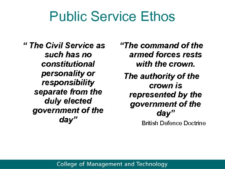 Public Service Ethos “ The Civil Service as such has no constitutional personality or