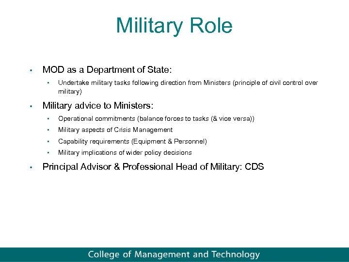 Military Role • MOD as a Department of State: • • Undertake military tasks