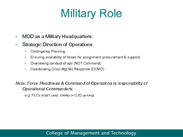 Military Role • MOD as a Military Headquarters: • Strategic Direction of Operations: •