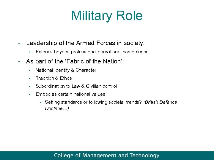 Military Role • Leadership of the Armed Forces in society: • • Extends beyond