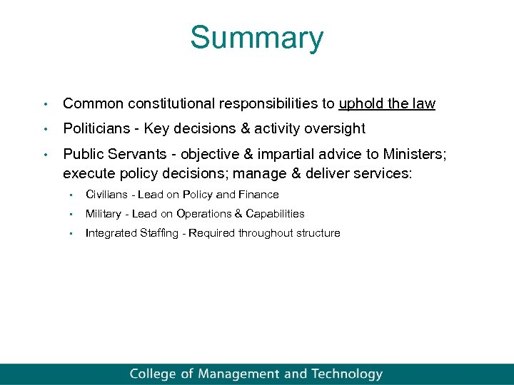 Summary • Common constitutional responsibilities to uphold the law • Politicians - Key decisions