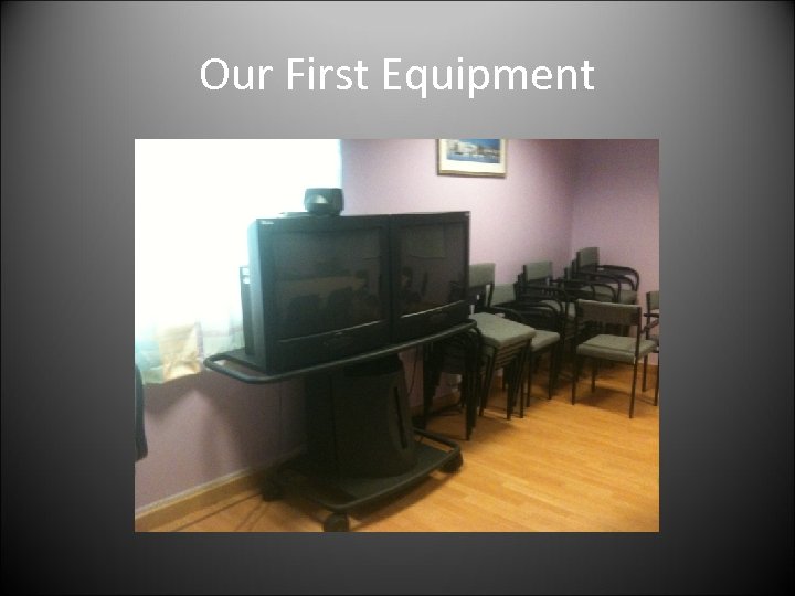 Our First Equipment 