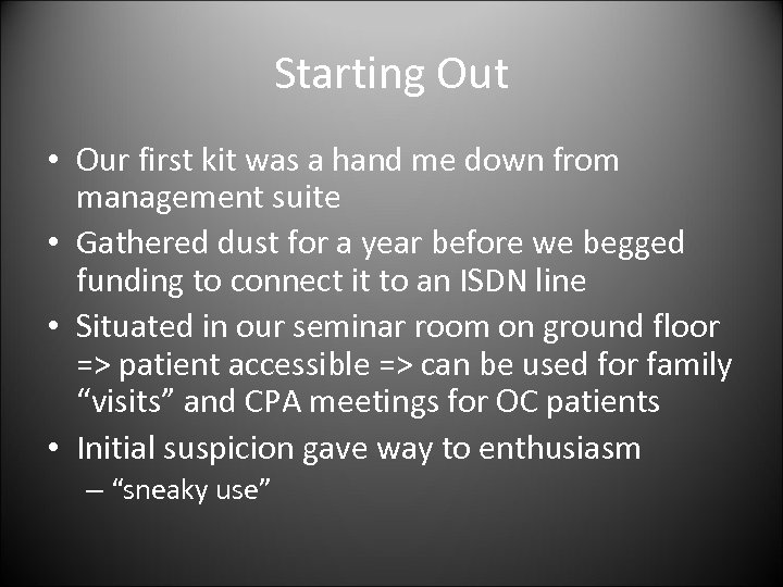 Starting Out • Our first kit was a hand me down from management suite