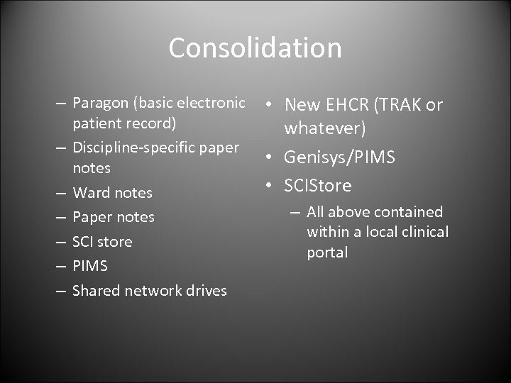 Consolidation – Paragon (basic electronic patient record) – Discipline-specific paper notes – Ward notes