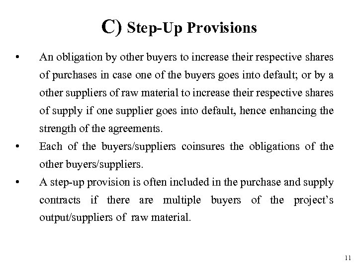 C) Step-Up Provisions • An obligation by other buyers to increase their respective shares