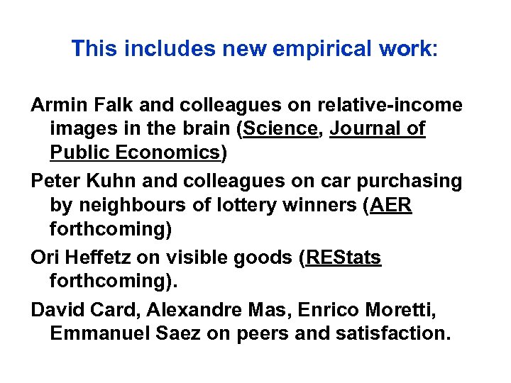 This includes new empirical work: Armin Falk and colleagues on relative-income images in the