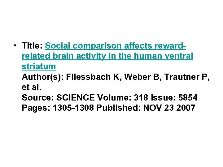  • Title: Social comparison affects rewardrelated brain activity in the human ventral striatum